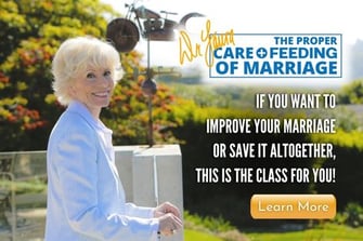 Dr. Laura Proper Care and Feeding of Marriage: If you want to improve your marriage or save it altogether, this is the class for you! Click here!