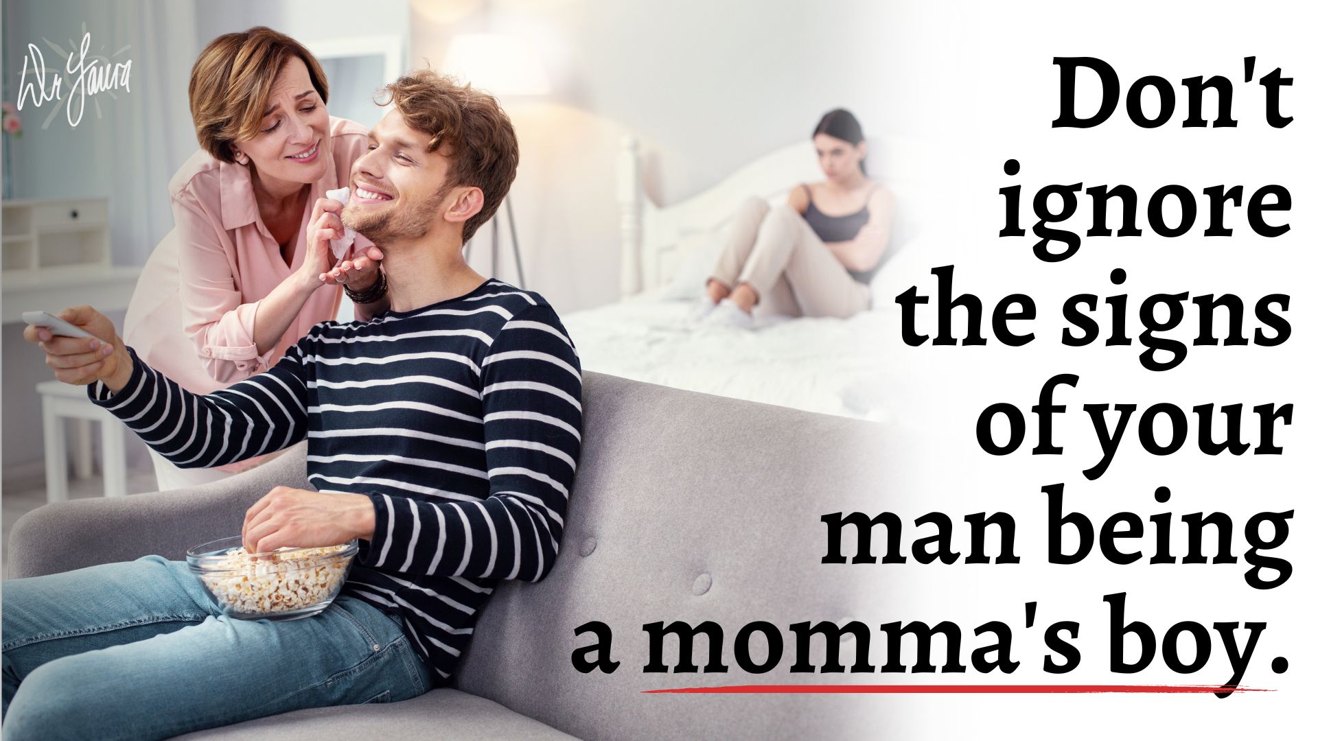 Don't ignore the signs of your man being a momma's boy