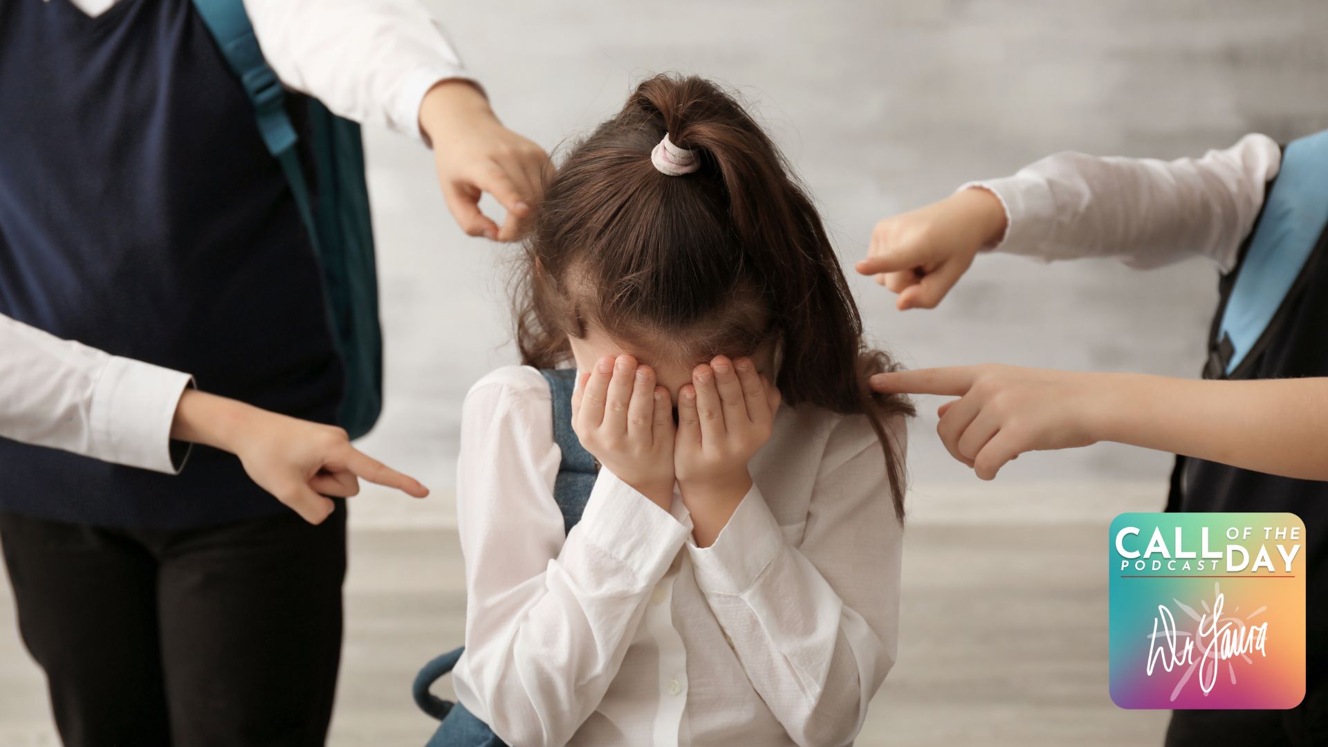 Call of the Day Podcast: My Daughter is Being Bullied at School