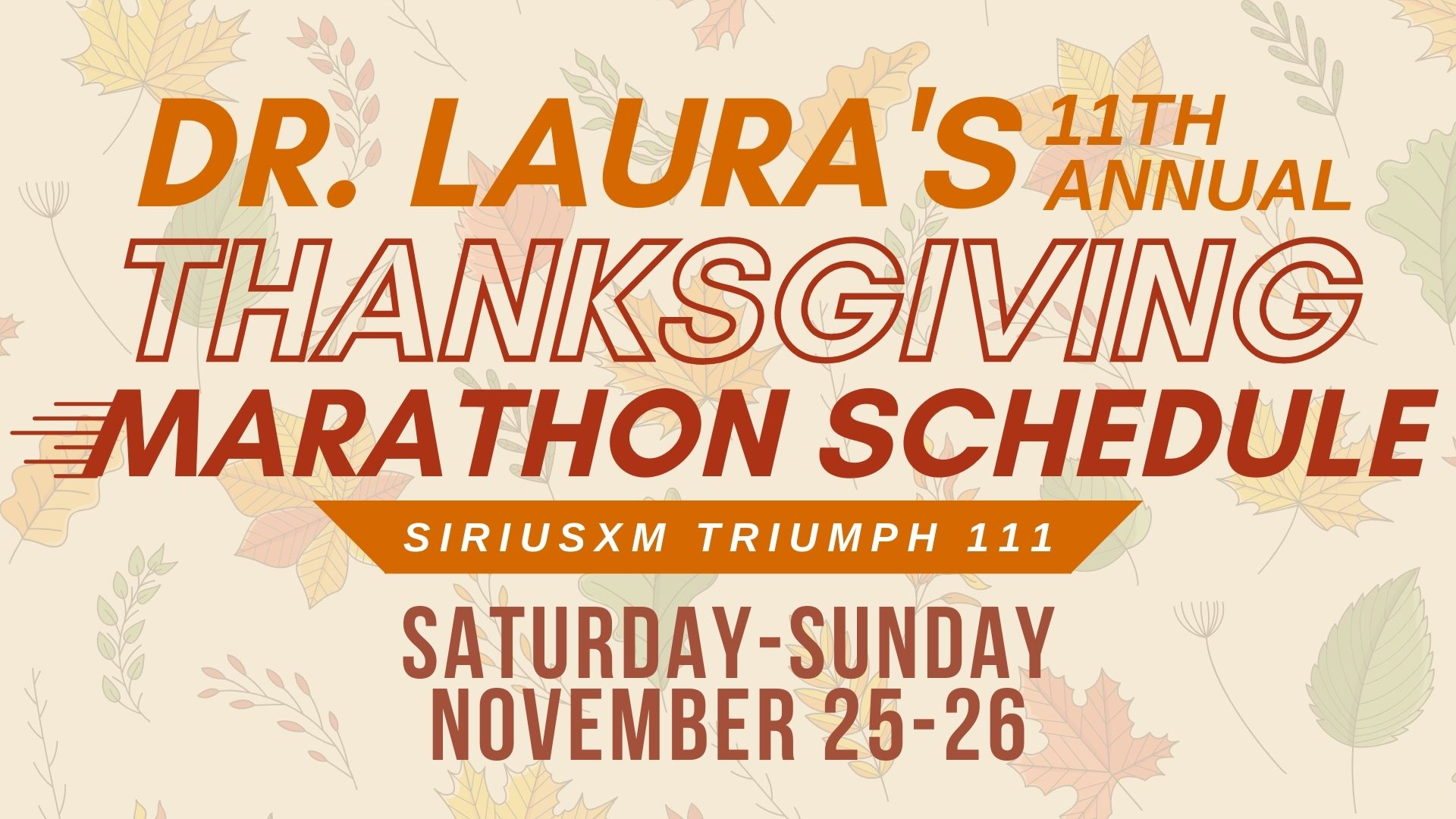 Dr. Laura's 11th Annual Thanksgiving Weekend Marathon Schedule