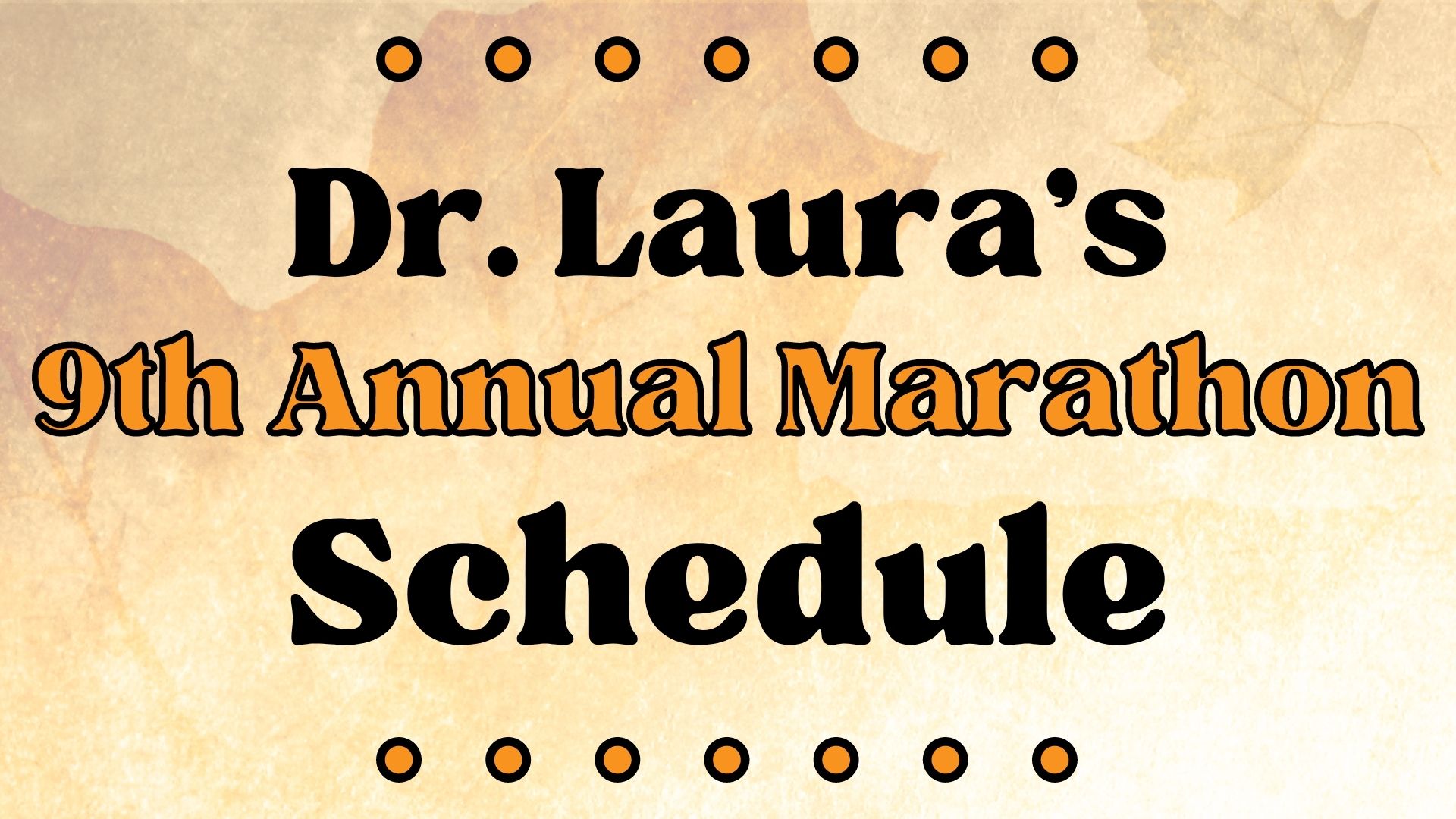 Dr. Laura's 9th Annual Thanksgiving Weekend Marathon Schedule