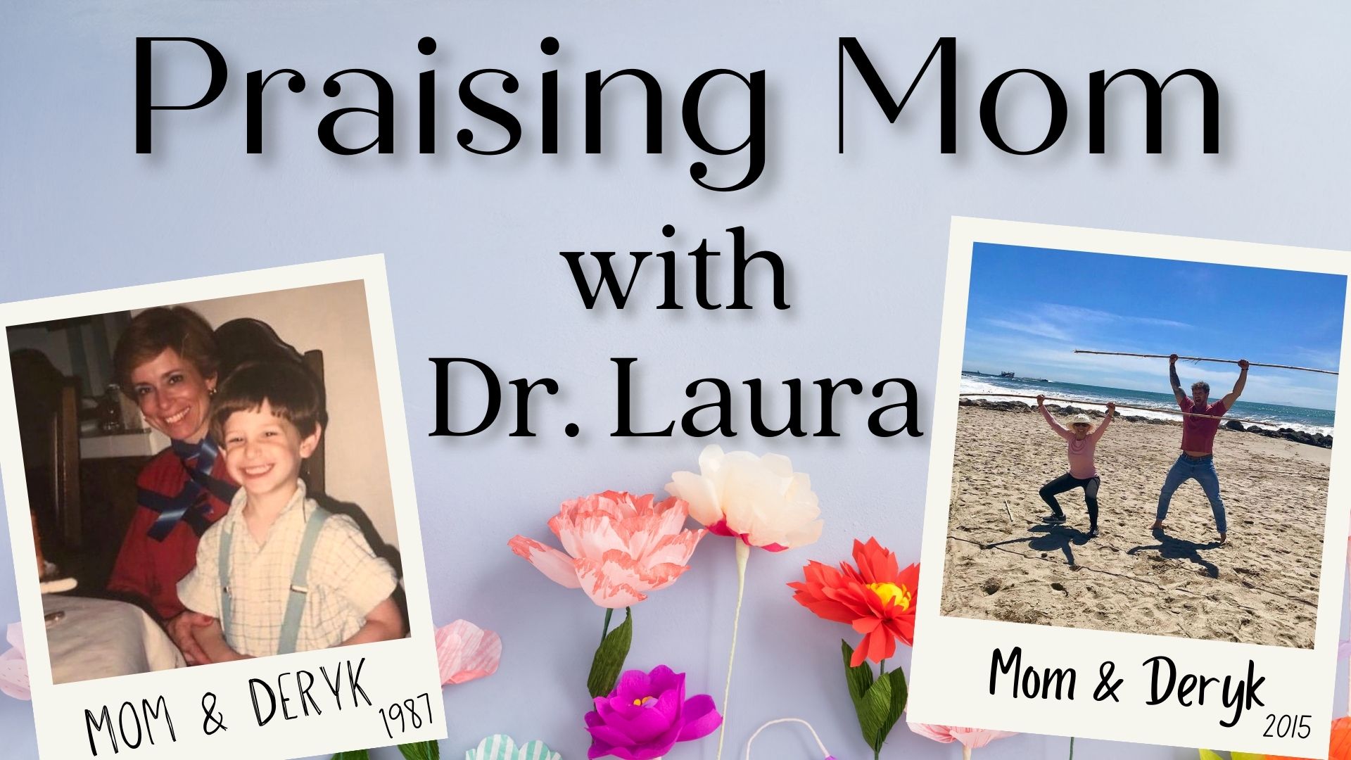 YouTube: Praising Mom with Dr. Laura