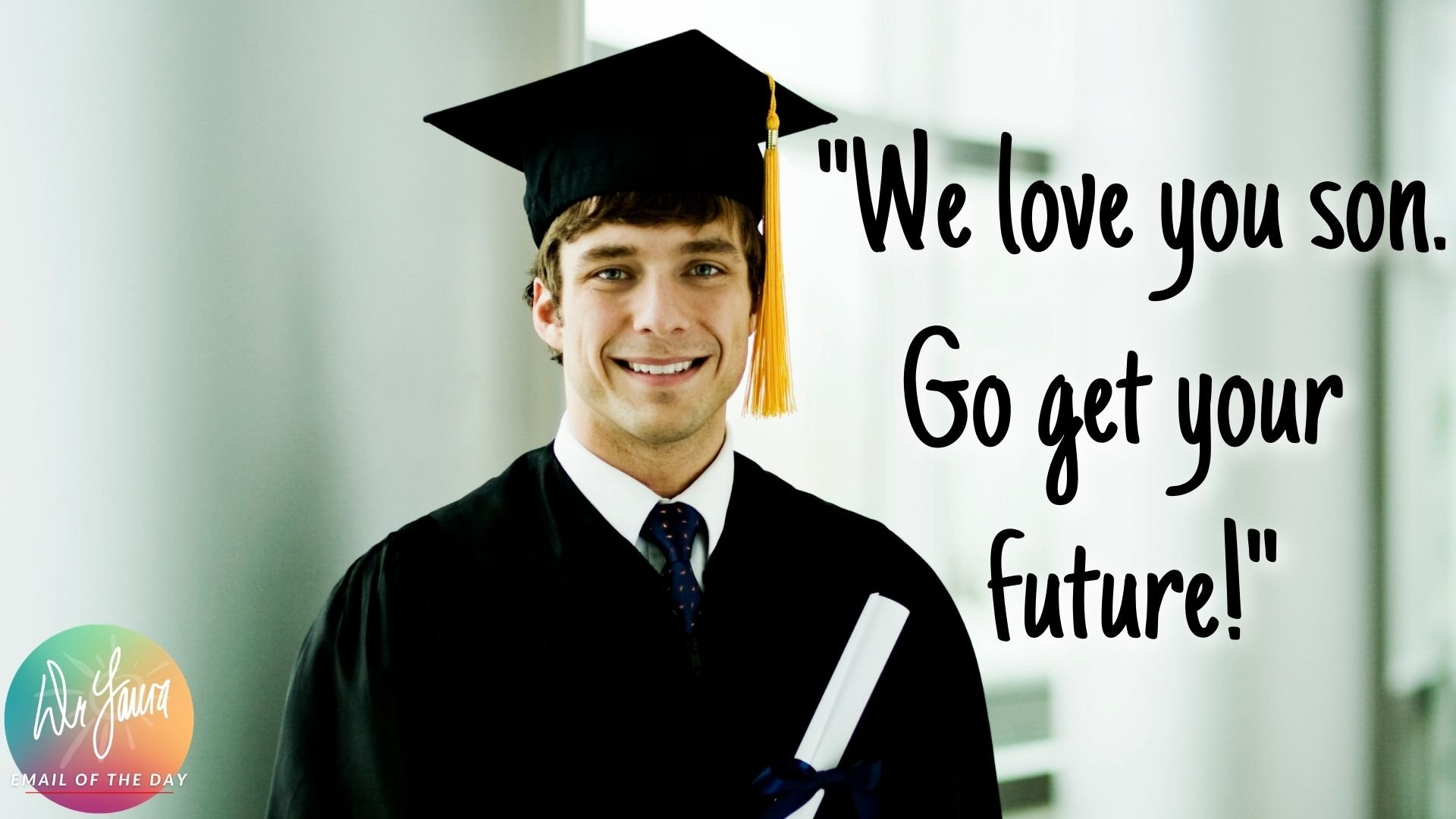 Email of the Day: A Letter To Our Son As He Graduated College