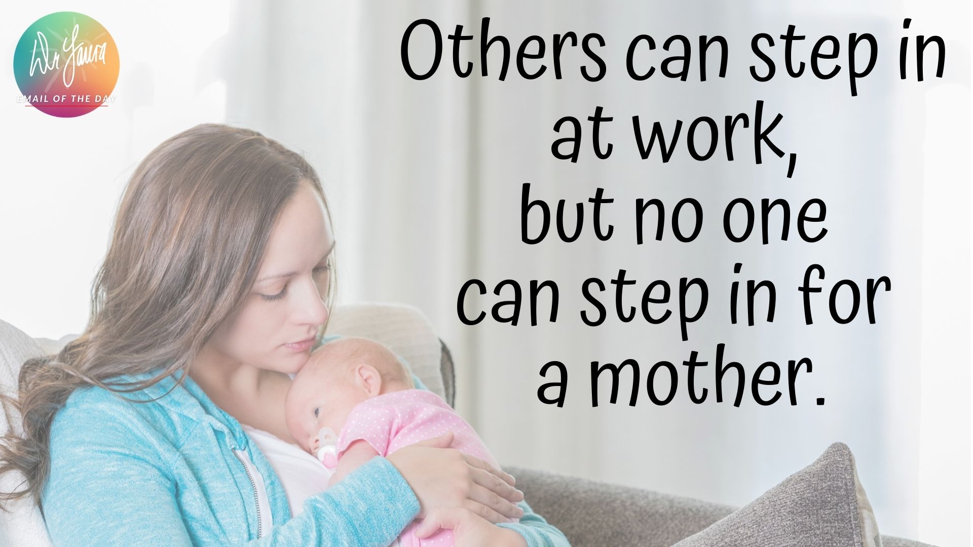 Email of the Day: No One Can Step in For a Mother